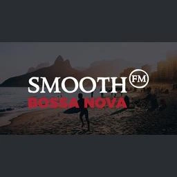 Smooth FM Bossa Nova