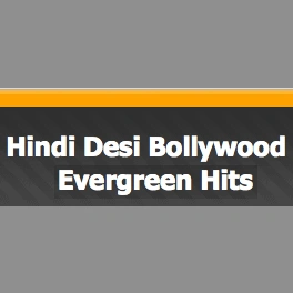 Hindi Desi Bollywood Evergreen Hits