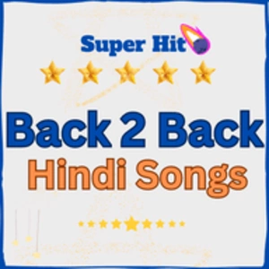 Back 2 Back Hindi Songs