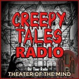 Creepy Tales Radio - Old Time Radio Horror Classics