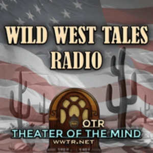 Wild West Tales - Old Time Radio Westerns Classics